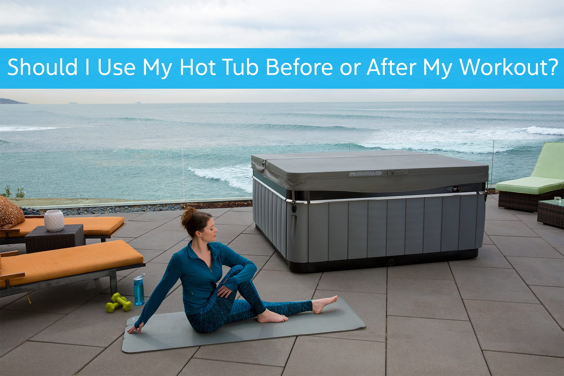 Should I Use my Hot Tub Before or After My Workout?