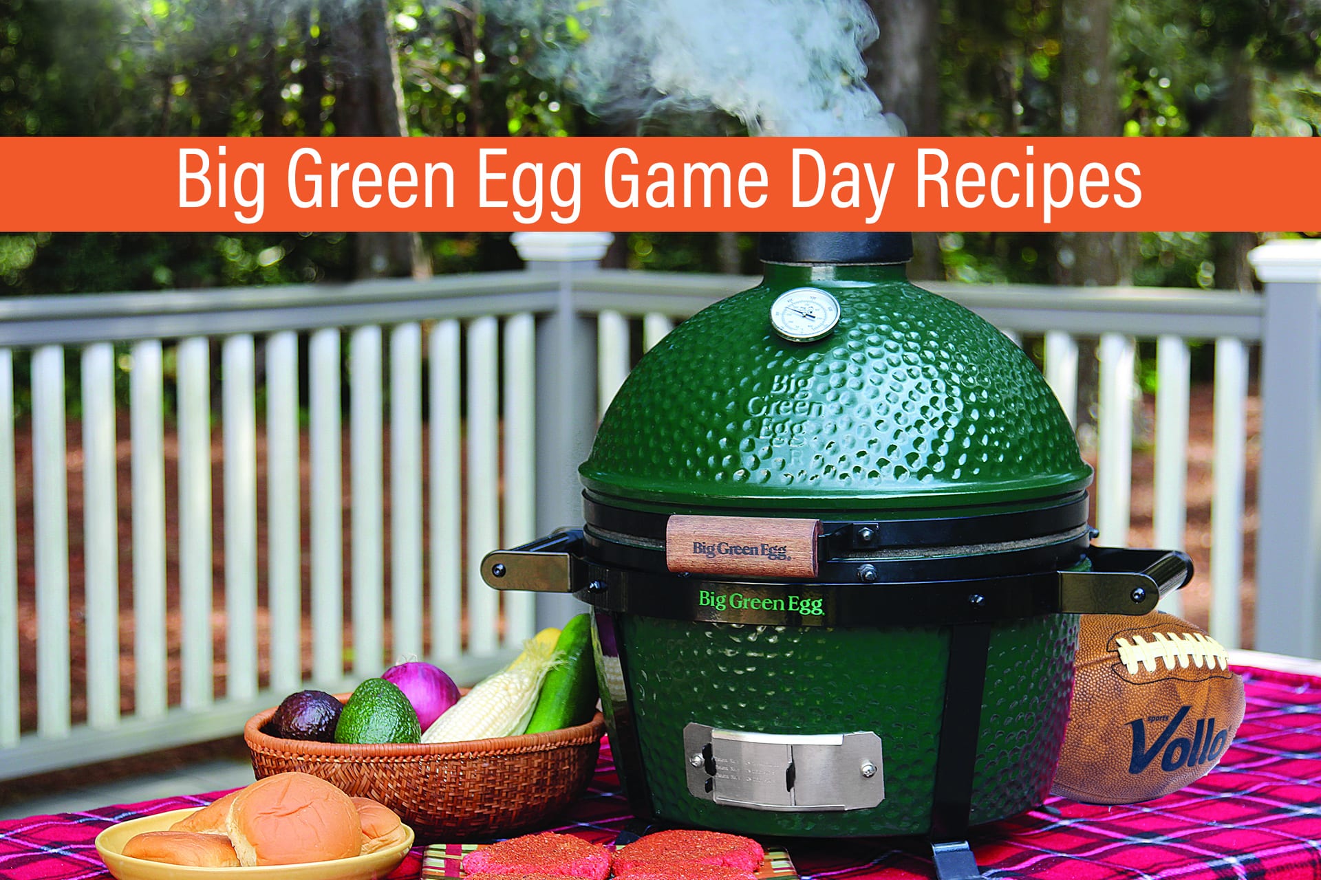What to cook on your Big Green Egg Grill – on Game Day or Any Day!