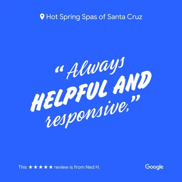 Hot Spring Spas of Santa Cruz - Helpful and Responsive