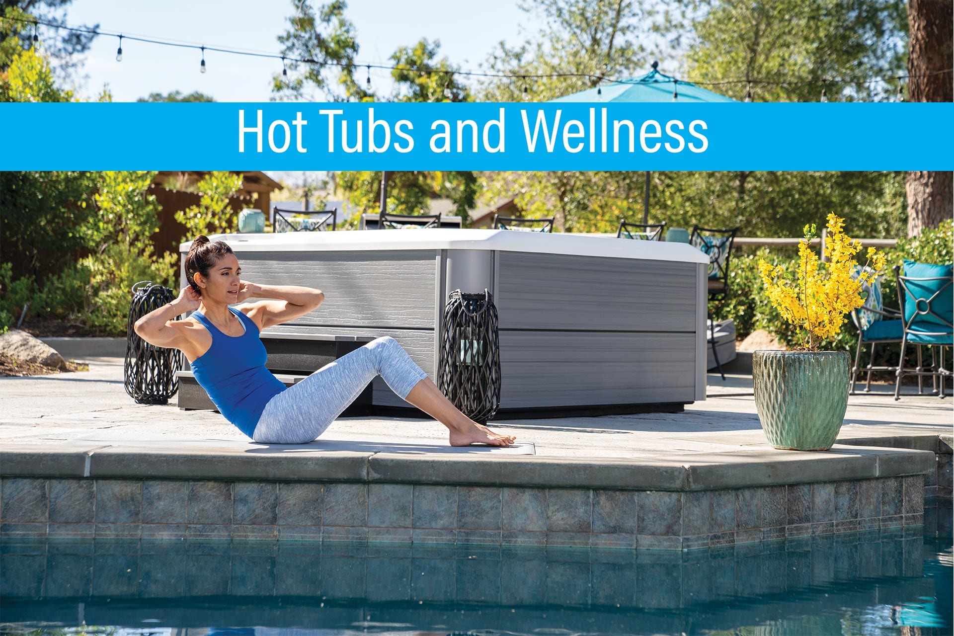 Hot Tubs and Wellness – Take our Wellness Challenge and Be a Lifelong Hot Tubber