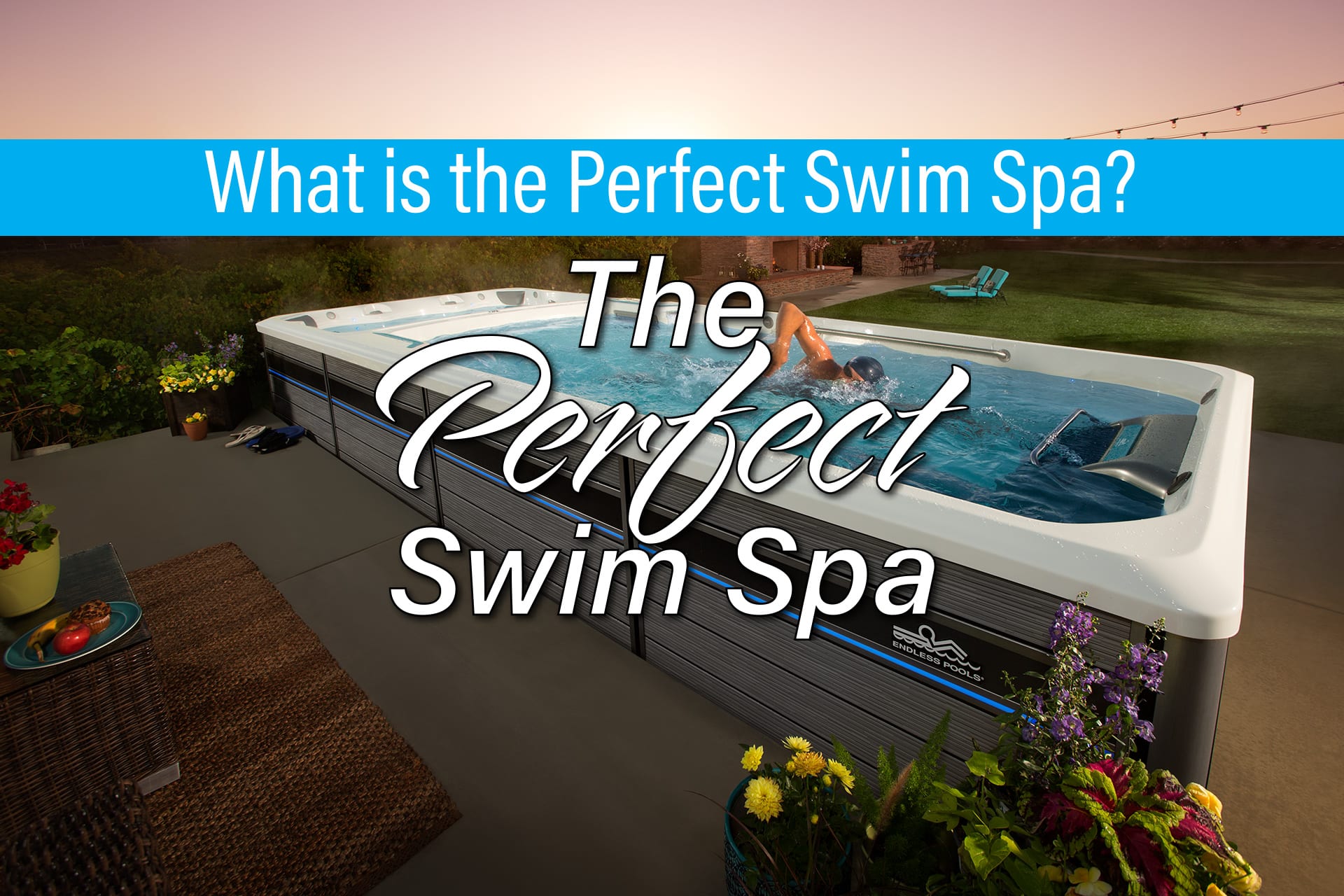 What is the Perfect Swim Spa