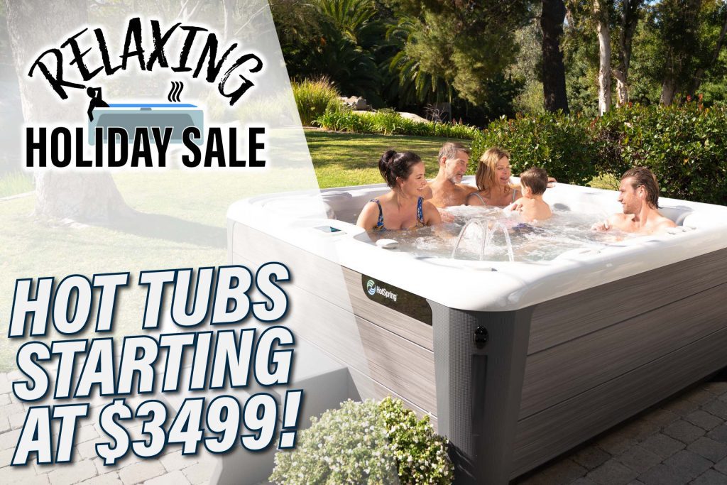 Relaxing Holiday Sale - Hot tubs starting at $3499