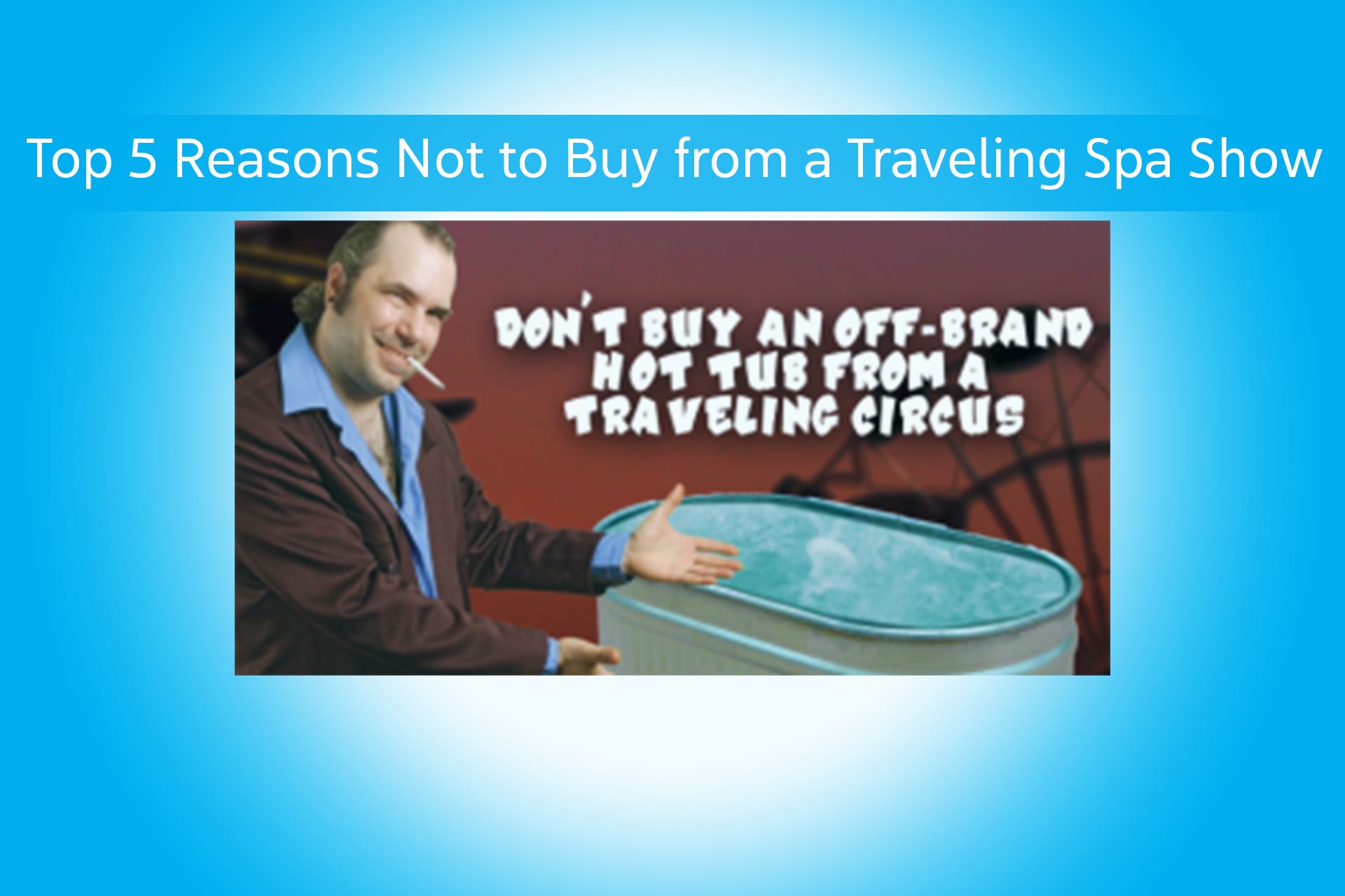Top 5 Reasons Not to Buy from ­a Traveling Spa Show