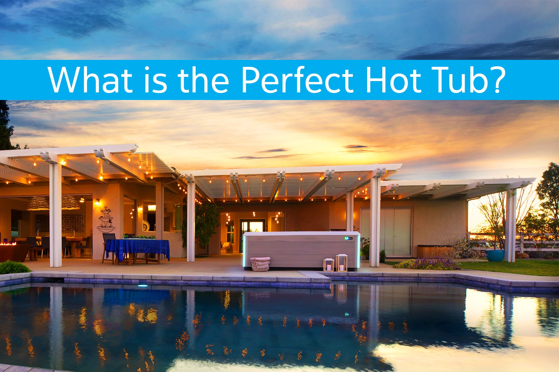 What is the Perfect Hot Tub?