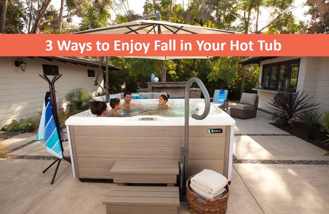 3 Ways to Enjoy Fall in Your Backyard Spa – Hot Tubs Sunnyvale, San Jose