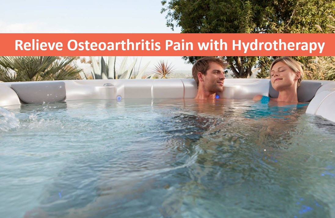 Relieve Osteoarthritis Pain with a Hot Water Hydrotherapy, Hot Tubs