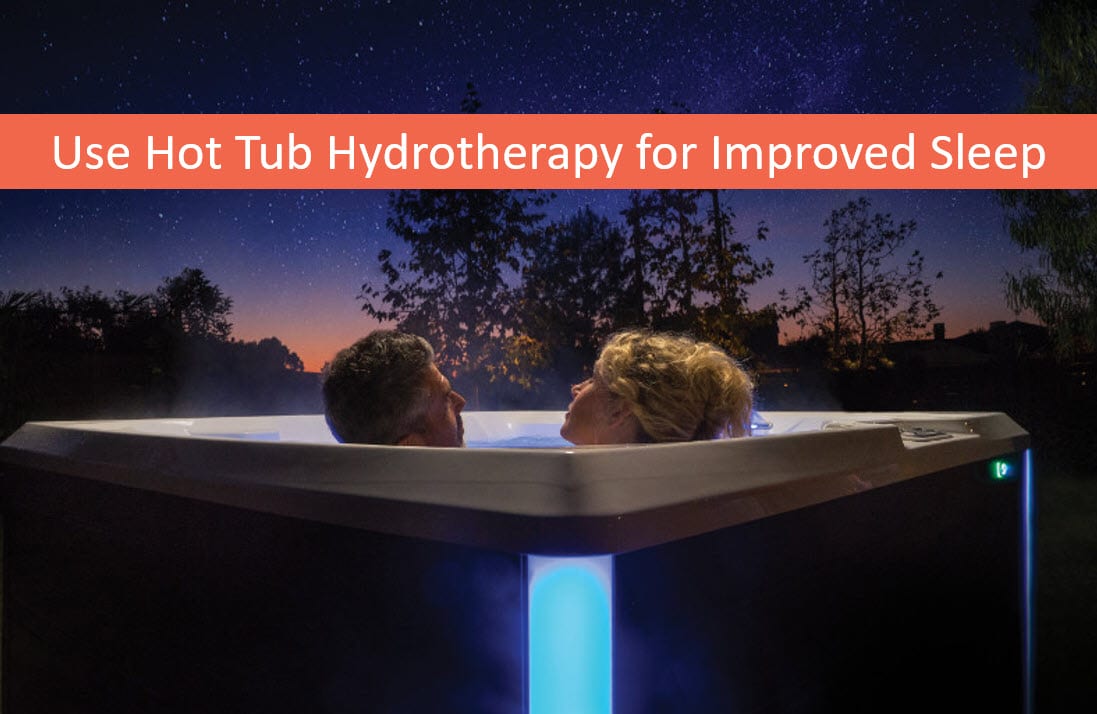 Use Hot Tub Hydrotherapy for Improved Sleep, San Jose Hot Tubs