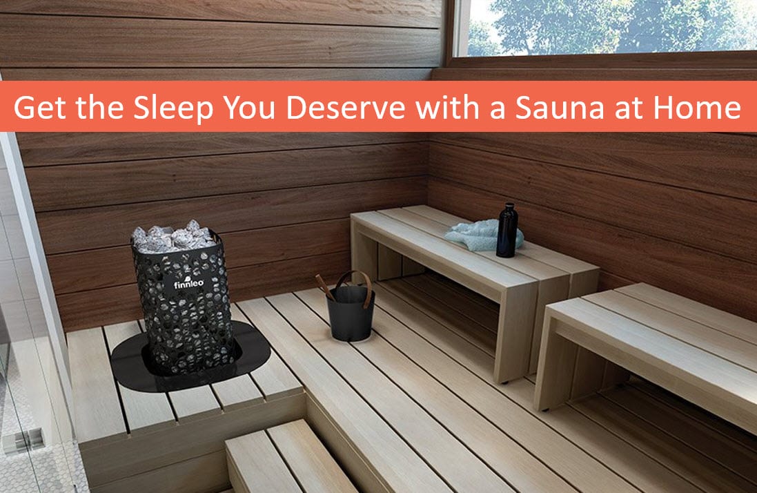 Get the Sleep You Deserve with a Sauna at Home, Sauna Dealer Reno