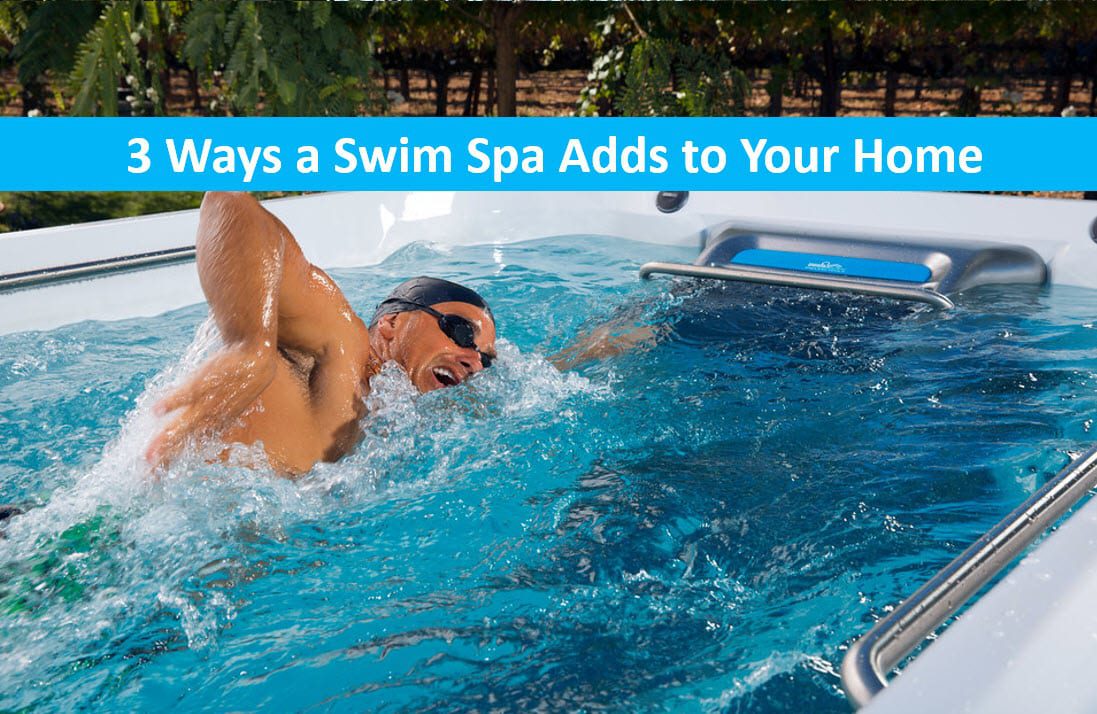 3 Ways a Swim Spa Adds to a Home, Swim Spas Scotts Valley